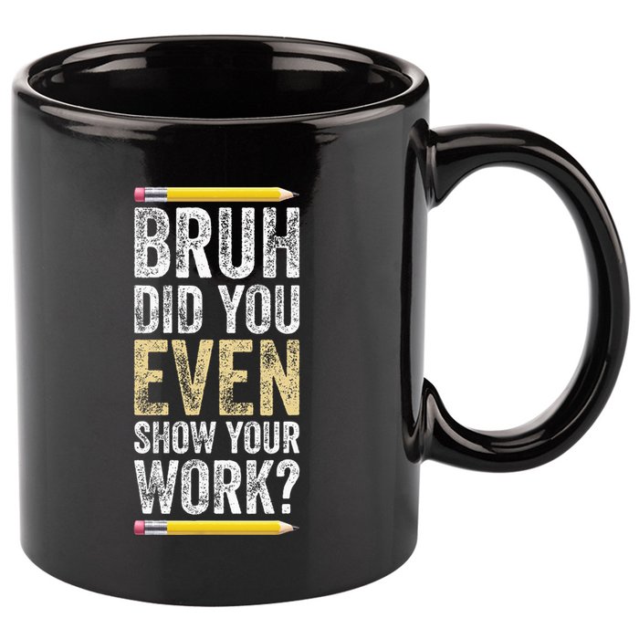 Funny Math Teacher Joke Fun Best Math Quotes 11oz C Handle Ceramic Mug