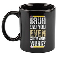 Funny Math Teacher Joke Fun Best Math Quotes 11oz C Handle Ceramic Mug