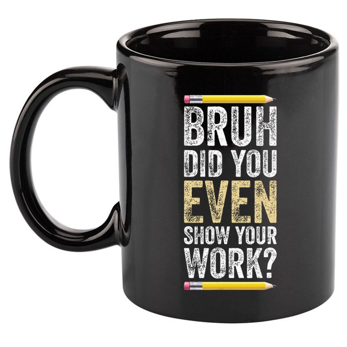 Funny Math Teacher Joke Fun Best Math Quotes 11oz C Handle Ceramic Mug