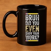 Funny Math Teacher Joke Fun Best Math Quotes 11oz C Handle Ceramic Mug