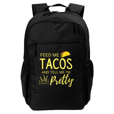 Feed Me Tacos And Tell Me IM Pretty Funny Cinco De Mayo Mexican Party Backpack