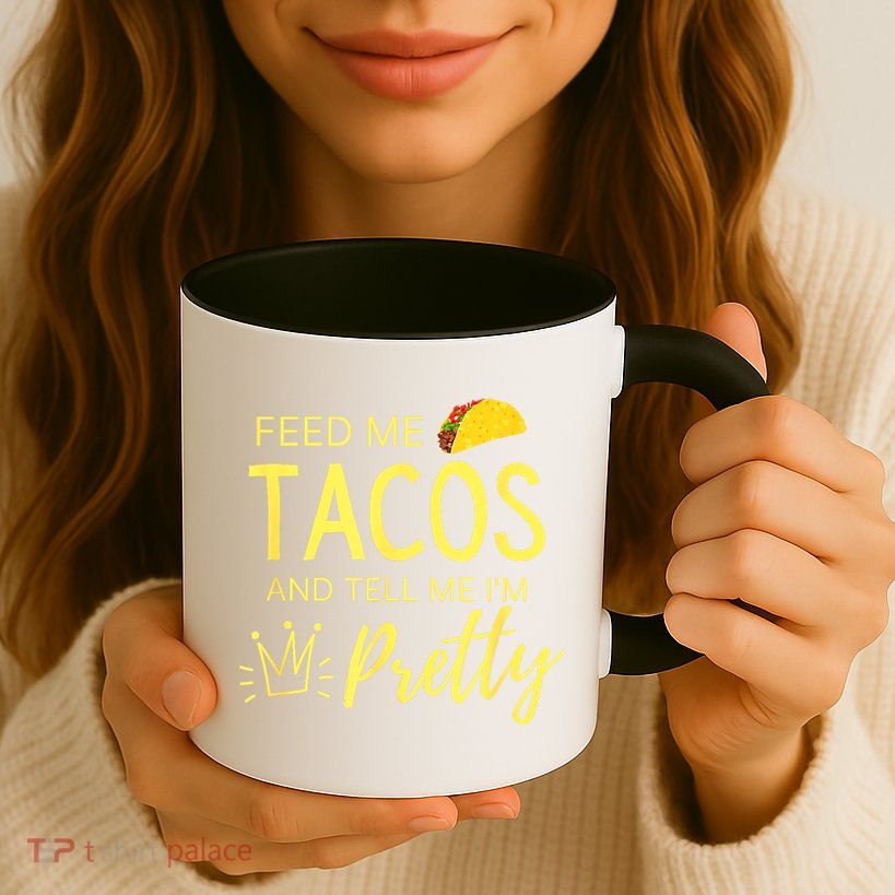 Feed Me Tacos And Tell Me IM Pretty Funny Cinco De Mayo Mexican Party Mug