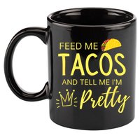 Feed Me Tacos And Tell Me IM Pretty Funny Cinco De Mayo Mexican Party 11oz C Handle Ceramic Mug