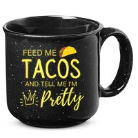 Feed Me Tacos And Tell Me IM Pretty Funny Cinco De Mayo Mexican Party 15oz Campfire Ceramic Mug