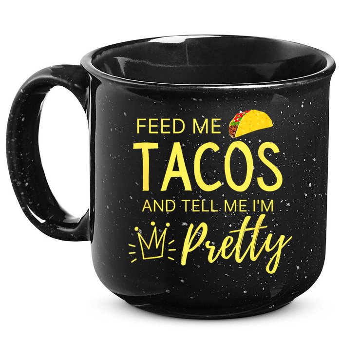 Feed Me Tacos And Tell Me IM Pretty Funny Cinco De Mayo Mexican Party 15oz Campfire Ceramic Mug