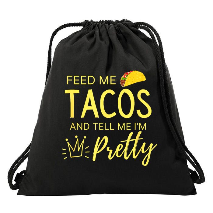 Feed Me Tacos And Tell Me IM Pretty Funny Cinco De Mayo Mexican Party Drawstring Bag