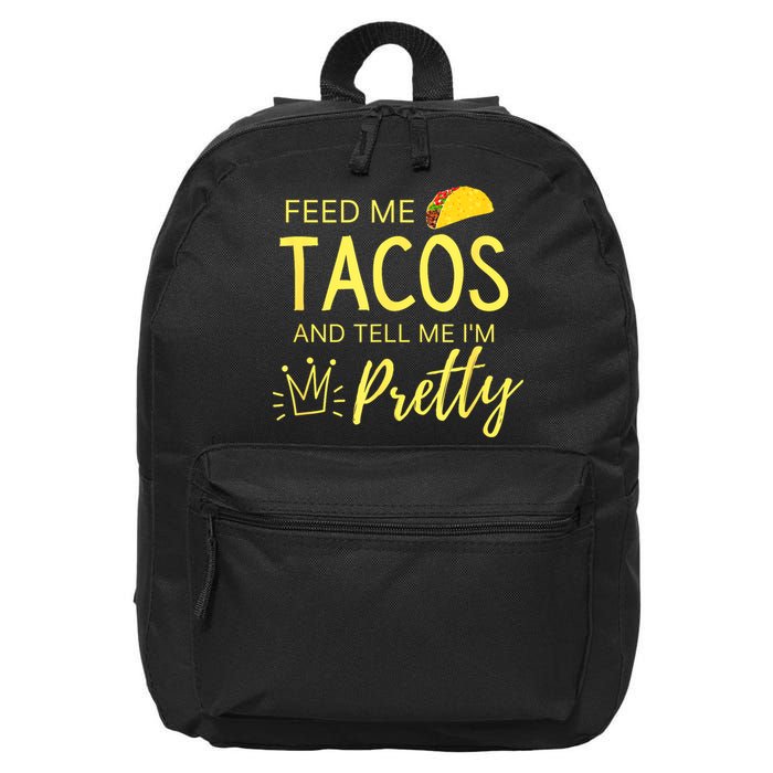Feed Me Tacos And Tell Me IM Pretty Funny Cinco De Mayo Mexican Party 16 in Basic Backpack