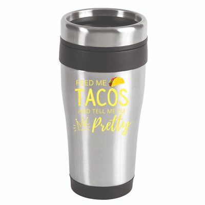 Feed Me Tacos And Tell Me IM Pretty Funny Cinco De Mayo Mexican Party 16oz Travel Tumbler
