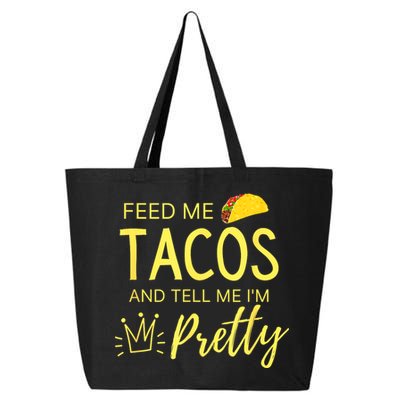 Feed Me Tacos And Tell Me IM Pretty Funny Cinco De Mayo Mexican Party 25L Jumbo Tote