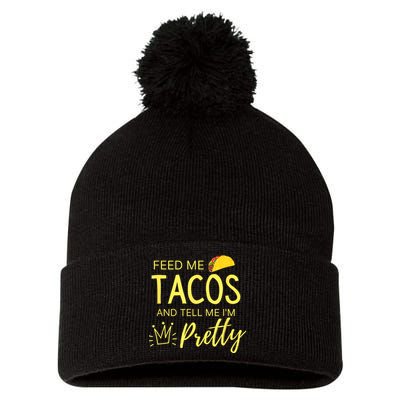 Feed Me Tacos And Tell Me IM Pretty Funny Cinco De Mayo Mexican Party Pom Pom 12in Knit Beanie