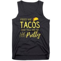 Feed Me Tacos And Tell Me IM Pretty Funny Cinco De Mayo Mexican Party Tank Top