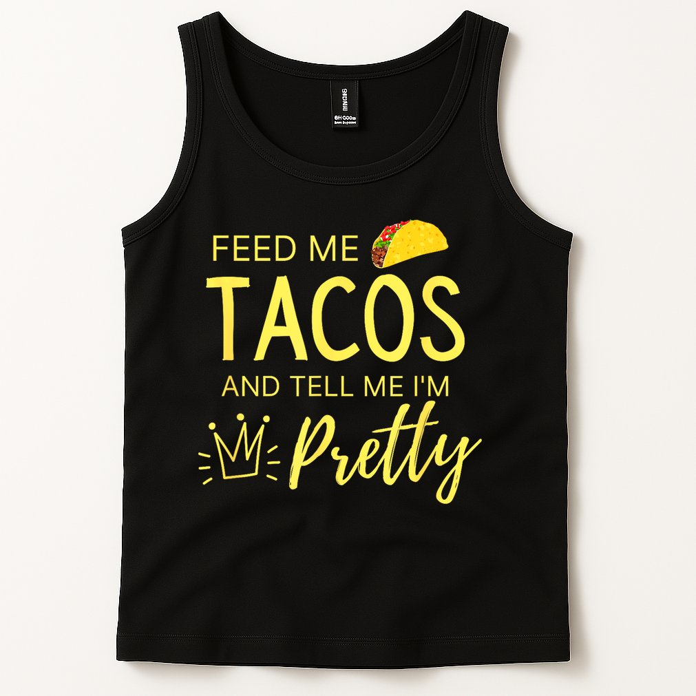 Feed Me Tacos And Tell Me IM Pretty Funny Cinco De Mayo Mexican Party Tank Top