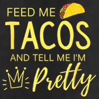 Feed Me Tacos And Tell Me IM Pretty Funny Cinco De Mayo Mexican Party Golf Towel