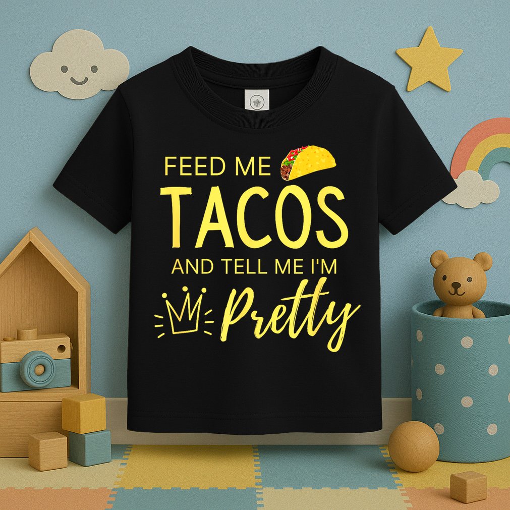 Feed Me Tacos And Tell Me IM Pretty Funny Cinco De Mayo Mexican Party Toddler T-Shirt