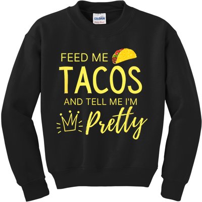 Feed Me Tacos And Tell Me IM Pretty Funny Cinco De Mayo Mexican Party Kids Sweatshirt
