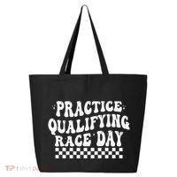 Funny Monday Tuesday Thursday Practice Qualifying Race Day 25L Jumbo Tote