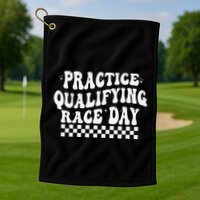 Funny Monday Tuesday Thursday Practice Qualifying Race Day Golf Towel
