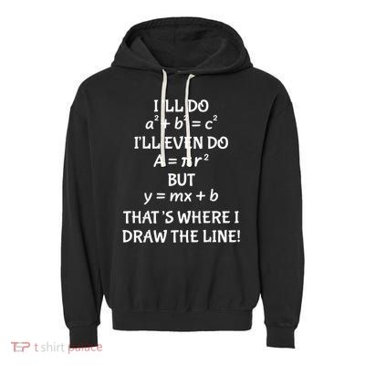 Funny Math Teacher Joke Men Women Fun Best Math Quotes Garment-Dyed Fleece Hoodie