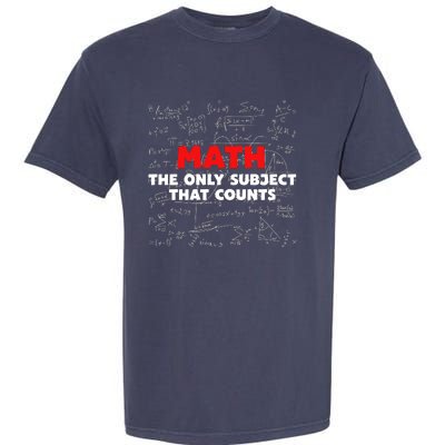 Funny Math The Only Subject That Counts Garment-Dyed Heavyweight T-Shirt