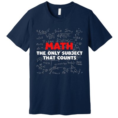 Funny Math The Only Subject That Counts Premium T-Shirt