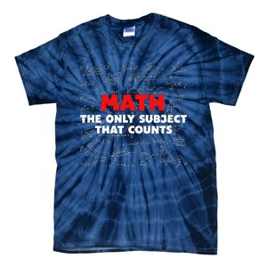 Funny Math The Only Subject That Counts Tie-Dye T-Shirt