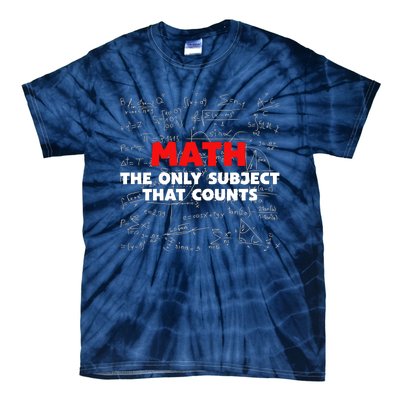 Funny Math The Only Subject That Counts Tie-Dye T-Shirt