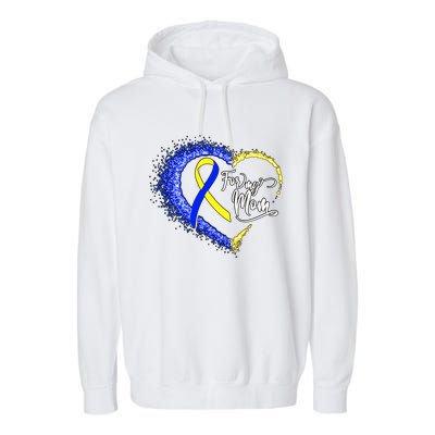 For My T21 Down Syndrome Mom Down Syndrome Awareness Heart Yellow Blue Garment-Dyed Fleece Hoodie