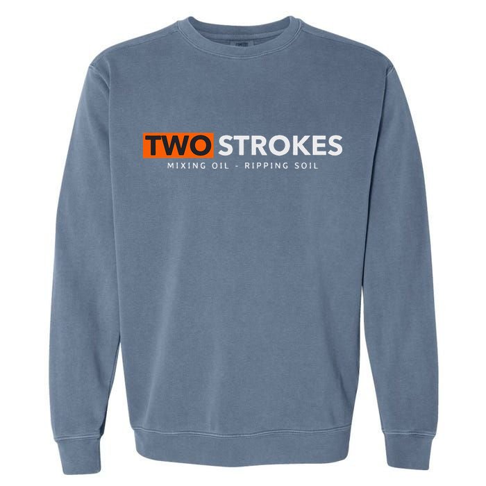 Funny Motocross Two Strokes Mixing Oil Ripping Soil Garment-Dyed Sweatshirt