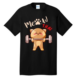 Funny Meow Thai Design For Thai Weightlifting Sport Lovers Tall T-Shirt