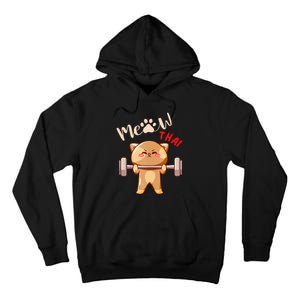 Funny Meow Thai Design For Thai Weightlifting Sport Lovers Tall Hoodie