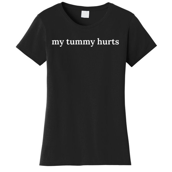 Funny My Tummy Hurts Women's T-Shirt