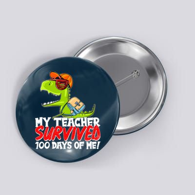 Funny My Teacher Survived 100 Days Of Me Trex Dinosaur Button