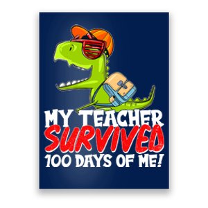 Funny My Teacher Survived 100 Days Of Me Trex Dinosaur Poster