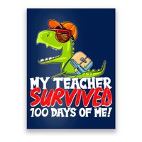 Funny My Teacher Survived 100 Days Of Me Trex Dinosaur Poster