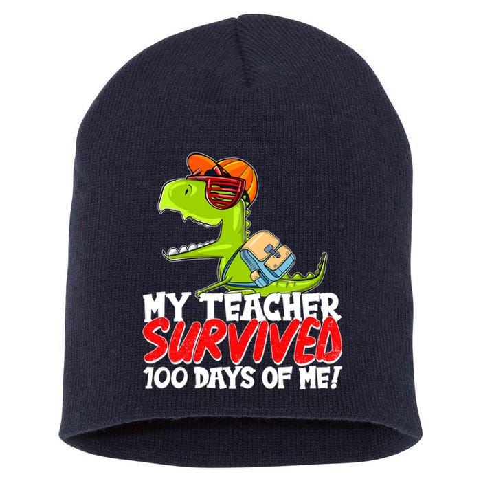 Funny My Teacher Survived 100 Days Of Me Trex Dinosaur Short Acrylic Beanie