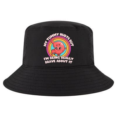 Funny My Tummy Hurts But IM Being Really Brave About It Cool Comfort Performance Bucket Hat