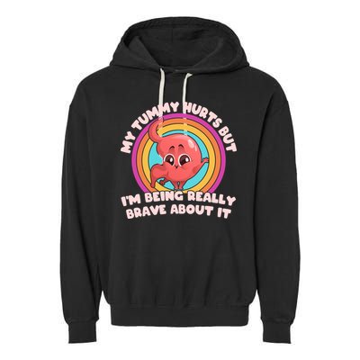 Funny My Tummy Hurts But IM Being Really Brave About It Garment-Dyed Fleece Hoodie
