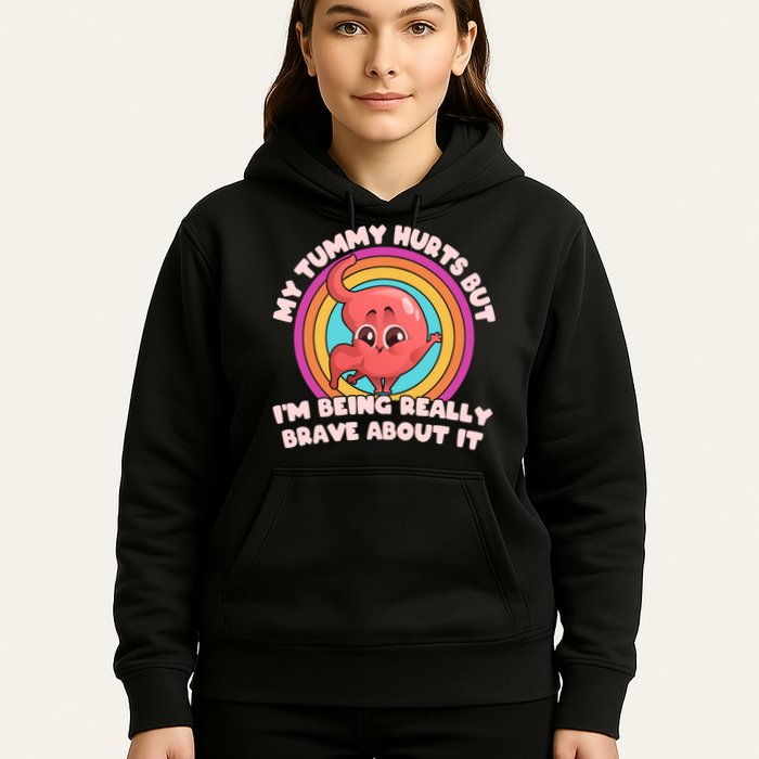 Funny My Tummy Hurts But IM Being Really Brave About It Hoodie