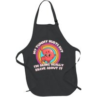 Funny My Tummy Hurts But IM Being Really Brave About It Full-Length Apron With Pockets