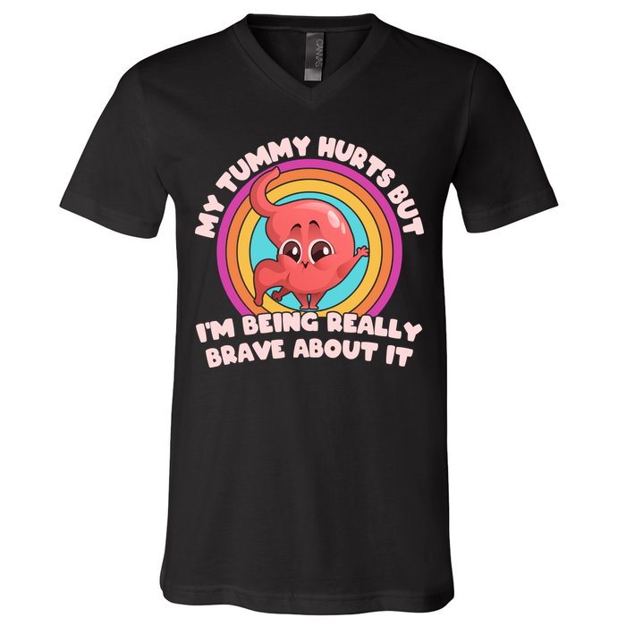 Funny My Tummy Hurts But IM Being Really Brave About It V-Neck T-Shirt