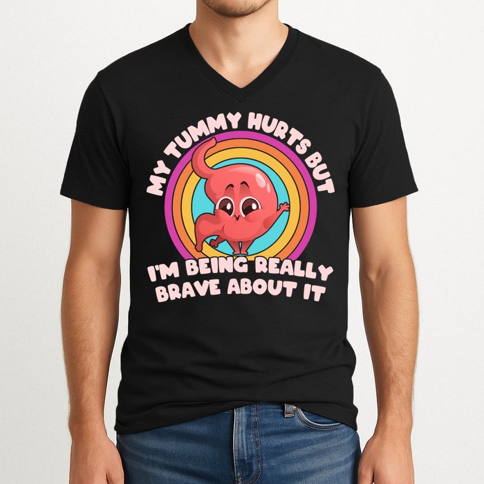 Funny My Tummy Hurts But IM Being Really Brave About It V-Neck T-Shirt