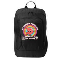 Funny My Tummy Hurts But IM Being Really Brave About It City Backpack
