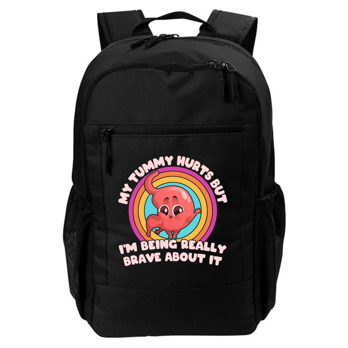 Funny My Tummy Hurts But IM Being Really Brave About It Backpack