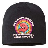 Funny My Tummy Hurts But IM Being Really Brave About It Sustainable Beanie