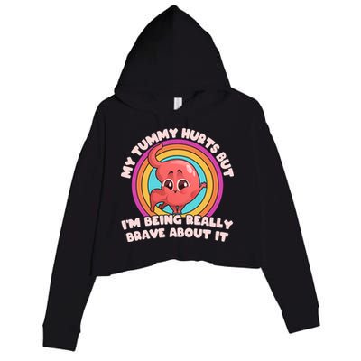 Funny My Tummy Hurts But IM Being Really Brave About It Crop Fleece Hoodie