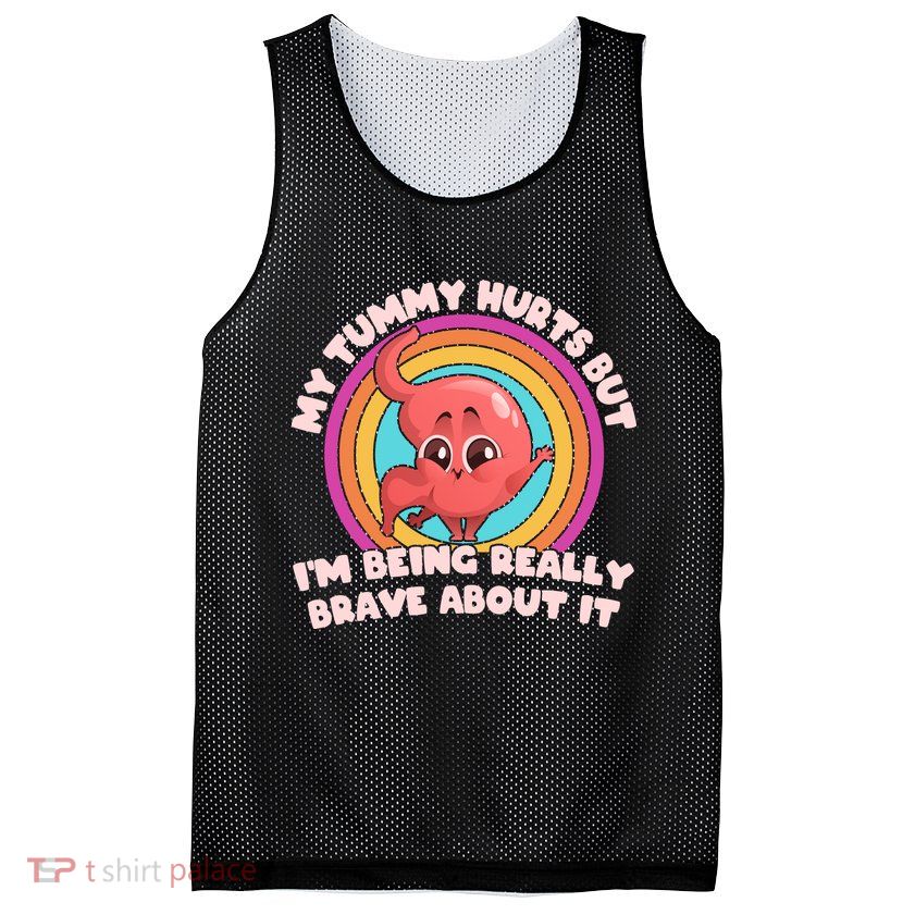 Funny My Tummy Hurts But IM Being Really Brave About It Mesh Reversible Basketball Jersey Tank
