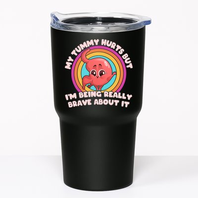 Funny My Tummy Hurts But IM Being Really Brave About It Tumbler