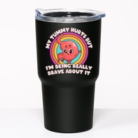 Funny My Tummy Hurts But IM Being Really Brave About It Tumbler