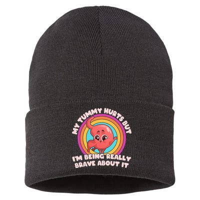 Funny My Tummy Hurts But IM Being Really Brave About It Sustainable Knit Beanie