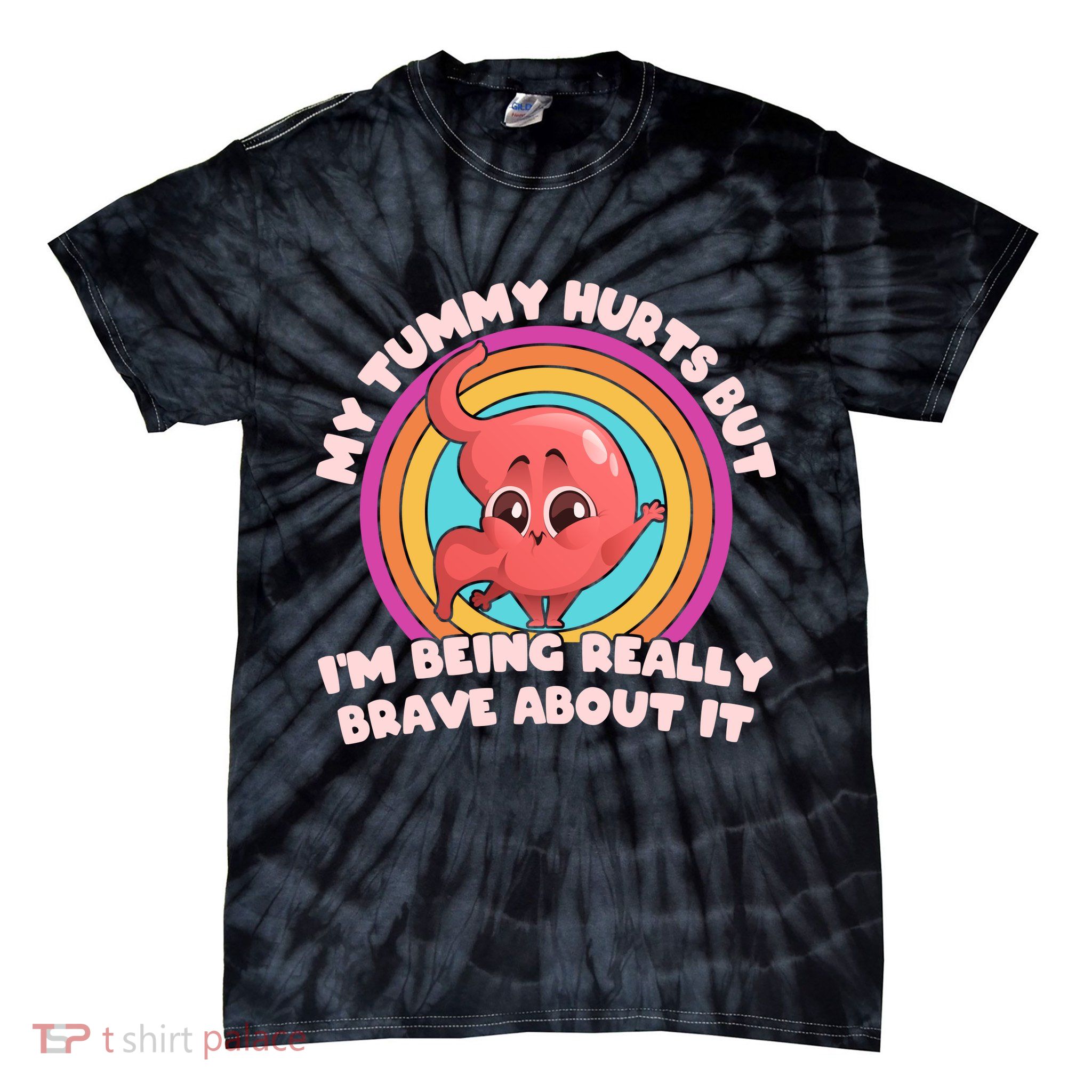 Funny My Tummy Hurts But IM Being Really Brave About It Tie-Dye T-Shirt
